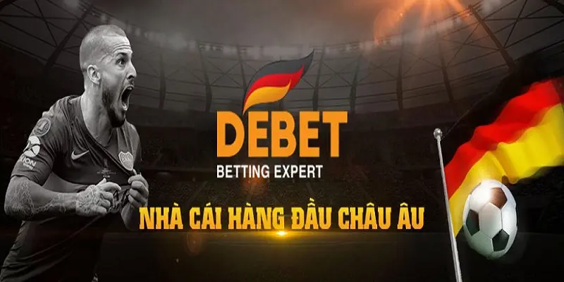 Nhà Cái DEBET – Sân Chơi Thể Thao Uy Tín Số 1 Hiện Nay